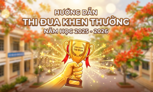 Hướng dẫn công tác bình xét thi đua, khen thưởng năm học 2025 – 2026