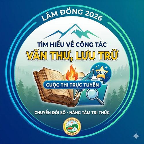 Cuộc thi trực tuyến “Tìm hiểu về công tác Văn thư, lưu trữ” trên địa bàn tỉnh Lâm Đồng năm 2026