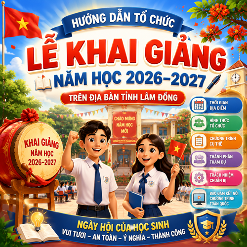 Hướng dẫn tổ chức Lễ khai giảng năm học 2026 – 2027 trên địa bàn tỉnh Lâm Đồng